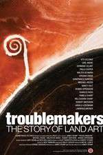 Watch Troublemakers: The Story of Land Art Vodlocker
