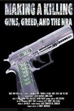 Watch Making a Killing: Guns, Greed, and the NRA Vodlocker