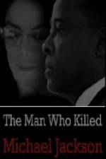 Watch The Man Who Killed Michael Jackson Vodlocker