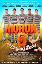 Watch Moron 5 and the Crying Lady Vodlocker