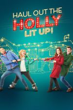 Watch Haul out the Holly: Lit Up Vodlocker