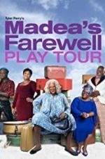 Watch Tyler Perry\'s Madea\'s Farewell Play Vodlocker