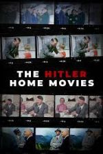 Watch The Hitler Home Movies Vodlocker