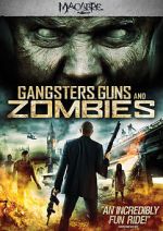 Watch Gangsters, Guns & Zombies Vodlocker