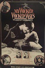 Watch My Wicked, Wicked Ways: The Legend of Errol Flynn Vodlocker