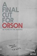 Watch A Final Cut for Orson: 40 Years in the Making Vodlocker