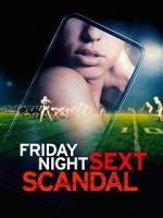 Watch Friday Night Sext Scandal Vodlocker