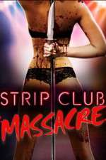 Watch Strip Club Massacre Vodlocker
