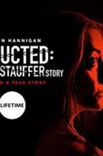 Watch Abducted: The Mary Stauffer Story Vodlocker