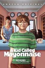 Watch A Kid Called Mayonnaise Vodlocker