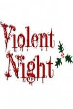 Watch Violent Night The Movie Vodlocker