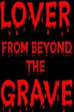 Watch Lover from Beyond the Grave Vodlocker