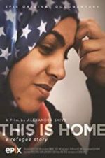 Watch This Is Home: A Refugee Story Vodlocker