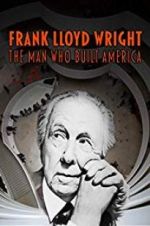 Watch Frank Lloyd Wright: The Man Who Built America Vodlocker