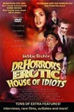 Watch Dr. Horror\'s Erotic House of Idiots Vodlocker