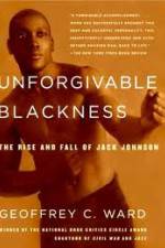 Watch Unforgivable Blackness: The Rise and Fall of Jack Johnson Vodlocker