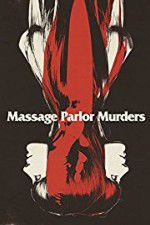 Watch Massage Parlor Murders! Vodlocker
