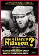Watch Who Is Harry Nilsson (And Why Is Everybody Talkin\' About Him?) Online Vodlocker