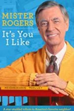 Watch Mister Rogers: It\'s You I Like Vodlocker