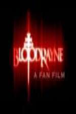 Watch BloodRayne: A Fan Film Vodlocker