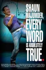 Watch Shaun Majumder - Every Word Is Absolutely True Vodlocker
