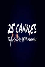 Watch 25 Candles: Taylor Swifts MTV Moments Vodlocker