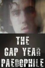 Watch The Gap Year Paedophile Vodlocker