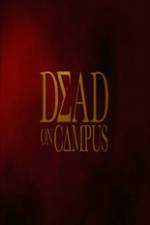 Watch Dead on Campus Vodlocker