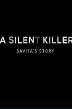 Watch A Silent Killer Savita's Story Vodlocker