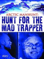 Watch Arctic Manhunt: Hunt for the Mad Trapper Vodlocker