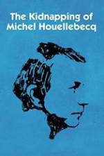 Watch L'enlvement de Michel Houellebecq Vodlocker