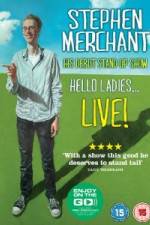 Watch Stephen Merchant: Hello Ladies Vodlocker