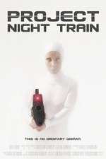 Watch Project Night Train Vodlocker