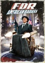 Watch FDR: American Badass! Vodlocker