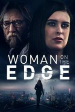 Watch Woman on the Edge Vodlocker