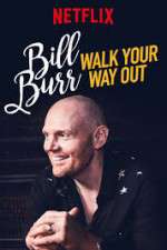 Watch Bill Burr: Walk Your Way Out Vodlocker