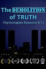 Watch The Demolition of Truth-Psychologists Examine 9/11 Vodlocker