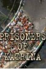 Watch Prisoners of Katrina Vodlocker