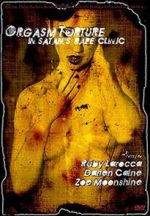 Watch Orgasm Torture in Satan\'s Rape Clinic Vodlocker