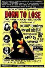 Watch Born to Lose The Last Rock and Roll Movie Vodlocker