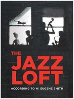 Watch The Jazz Loft According to W. Eugene Smith Vodlocker