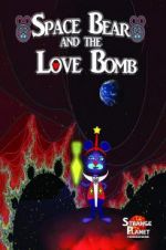 Watch Space Bear and the Love Bomb Vodlocker