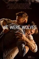 Watch We Were Wolves Vodlocker