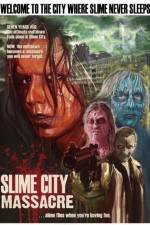 Watch Slime City Massacre Vodlocker