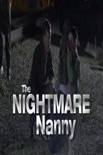 Watch The Nightmare Nanny Vodlocker
