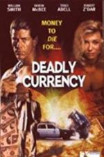 Watch Deadly Currency Vodlocker