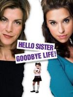 Watch Hello Sister, Goodbye Life Vodlocker