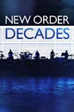 Watch New Order: Decades Vodlocker
