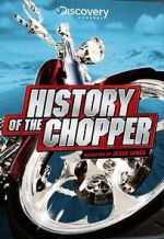 Watch History of the Chopper Vodlocker