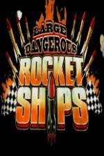 Watch Science Channel Large Dangerous Rocket Ships Vodlocker